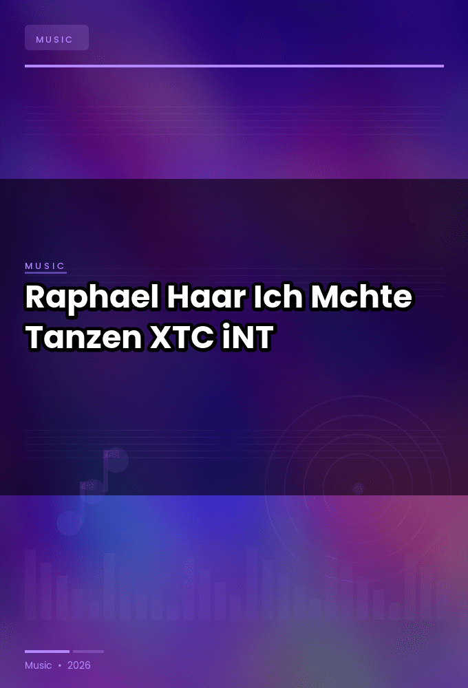 Raphael_Haar-Ich_Mchte_Tanzen-WEB-2025-XTC_iNT