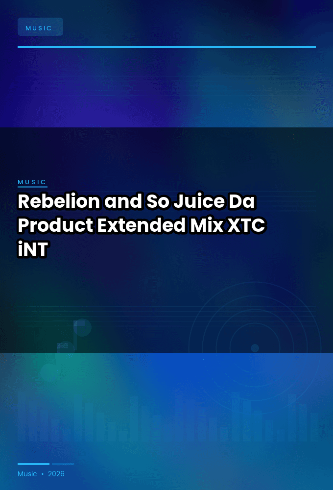 Rebelion_and_So_Juice-Da_Product_Extended_Mix_-SINGLE-WEB-2025-XTC_iNT
