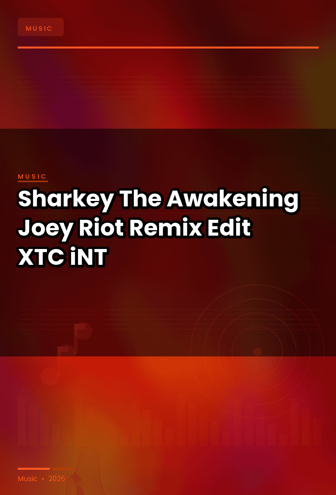 Sharkey-The_Awakening_Joey_Riot_Remix_Edit_-SINGLE-WEB-2024-XTC_iNT