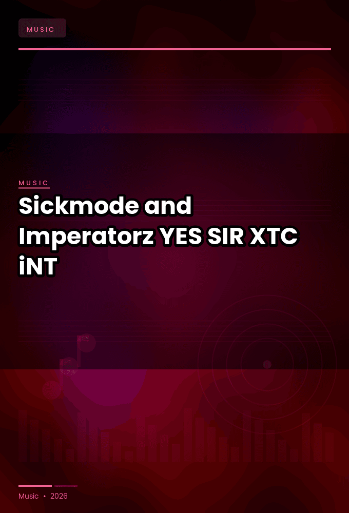 Sickmode_and_Imperatorz-YES_SIR-SINGLE-WEB-2024-XTC_iNT