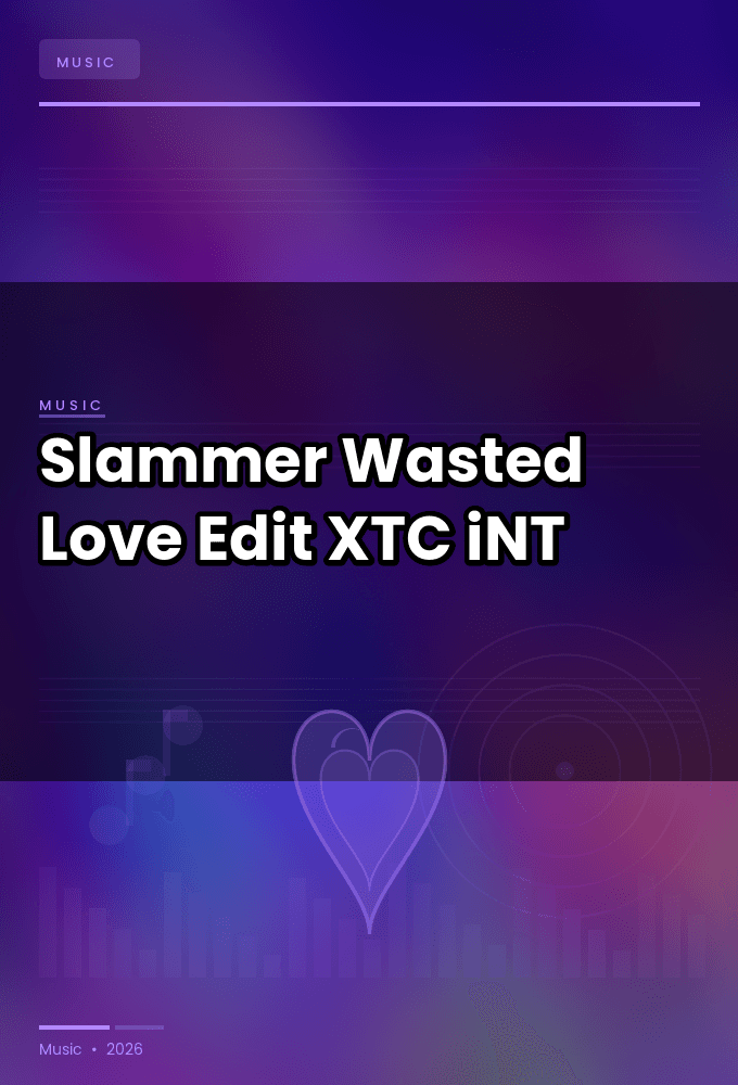 Slammer-Wasted_Love_Edit_-SINGLE-WEB-2025-XTC_iNT