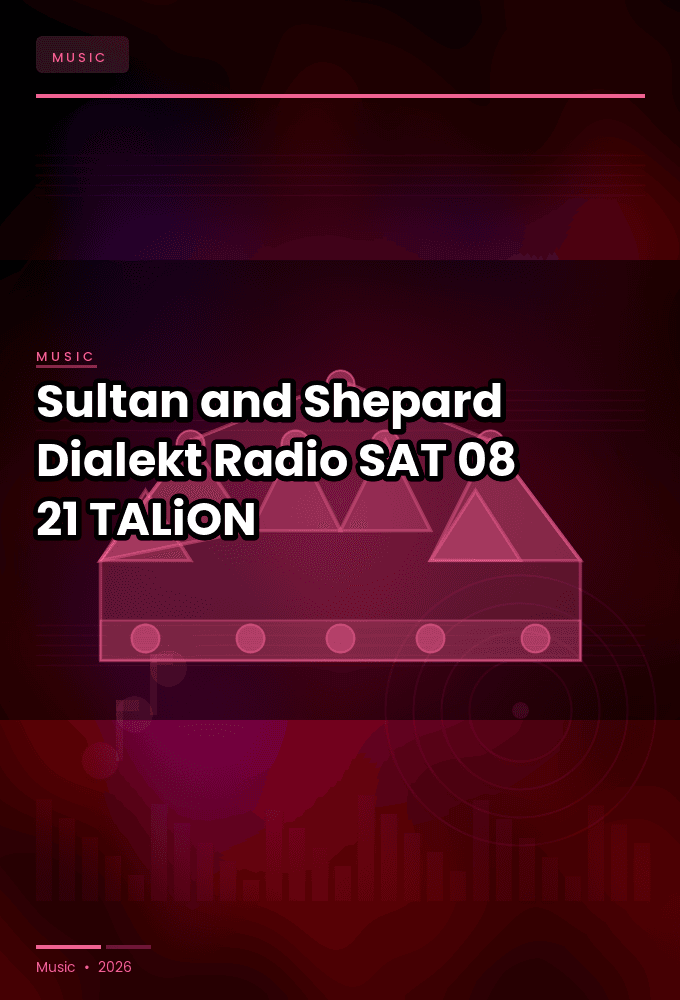 Sultan_and_Shepard_-_Dialekt_Radio-SAT-08-21-2026-TALiON