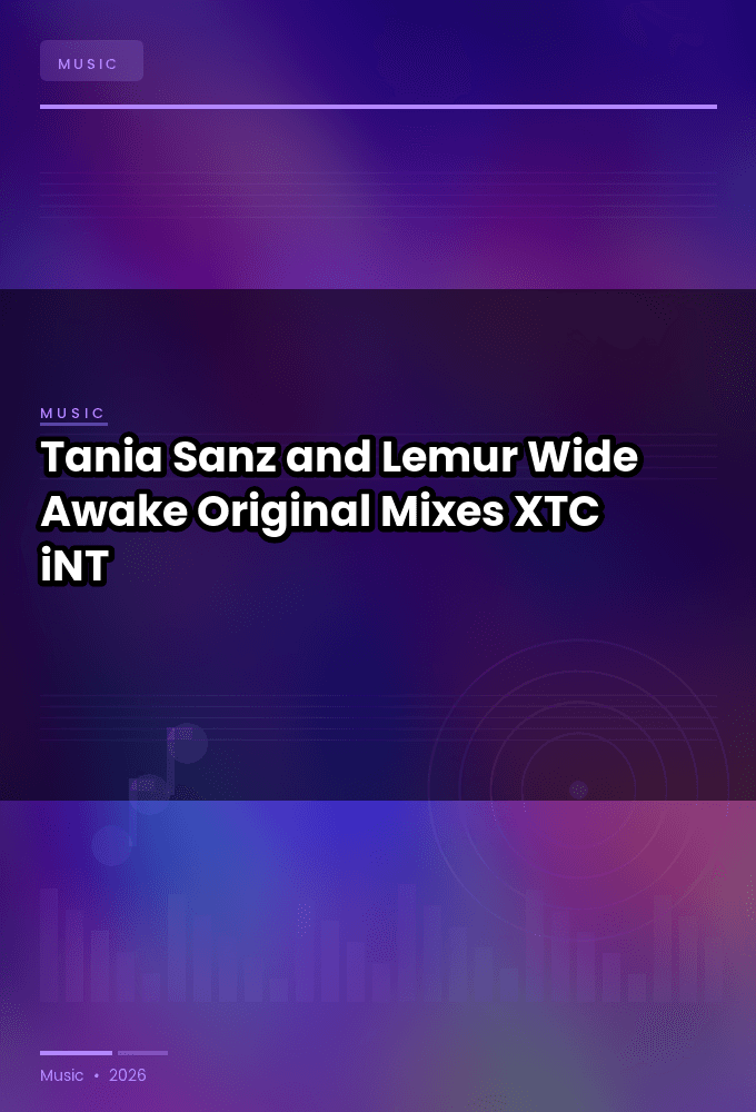 Tania_Sanz_and_Lemur-Wide_Awake_Original_Mixes_-WEB-2024-XTC_iNT