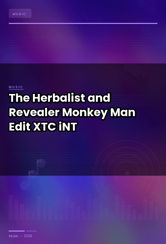 The_Herbalist_and_Revealer-Monkey_Man_Edit_-SINGLE-WEB-2025-XTC_iNT