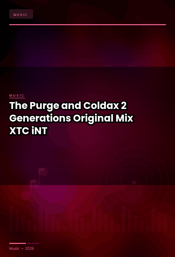 The_Purge_and_Coldax-2_Generations_Original_Mix_-SINGLE-WEB-2024-XTC_iNT