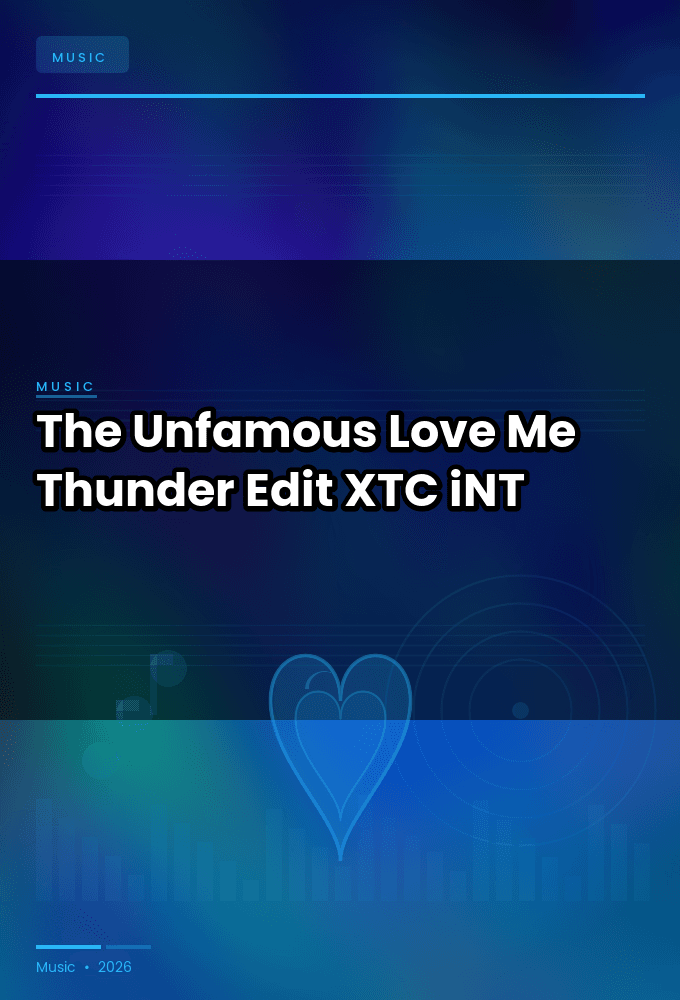 The_Unfamous-Love_Me_Thunder_Edit_-SINGLE-WEB-2025-XTC_iNT