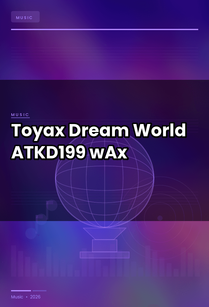Toyax-Dream_World-_ATKD199_-SINGLE-WEB-2026-wAx