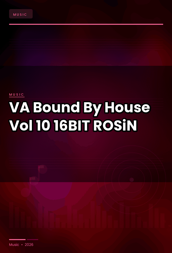 VA-Bound_By_House_Vol._10-16BIT-WEB-FLAC-2026-ROSiN
