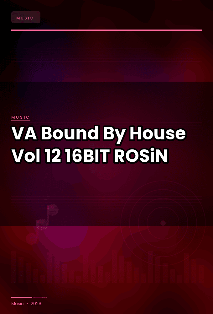 VA-Bound_By_House_Vol._12-16BIT-WEB-FLAC-2026-ROSiN