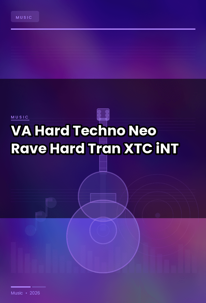 VA-Hard_Techno-Neo_Rave-Hard_Tran-WEB-2026-XTC_iNT