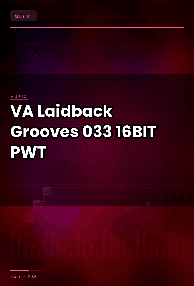 VA-Laidback_Grooves_033-16BIT-WEB-FLAC-2026-PWT