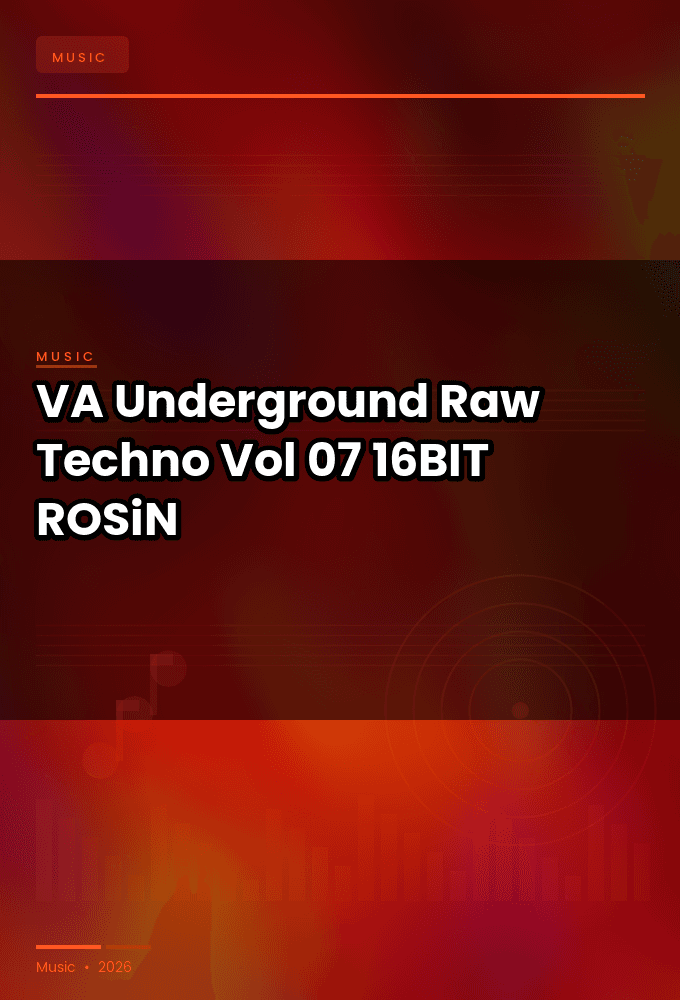 VA-Underground_Raw_Techno_Vol._07-16BIT-WEB-FLAC-2022-ROSiN