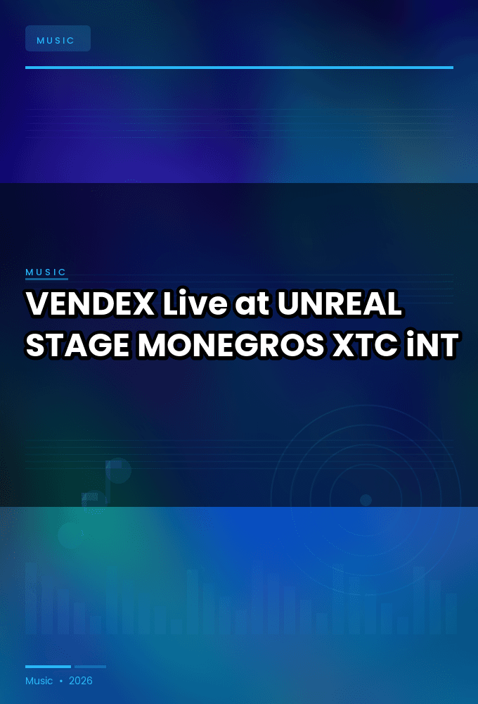 VENDEX-Live_at_UNREAL_STAGE_MONEGROS_2026-WEB-2026-XTC_iNT