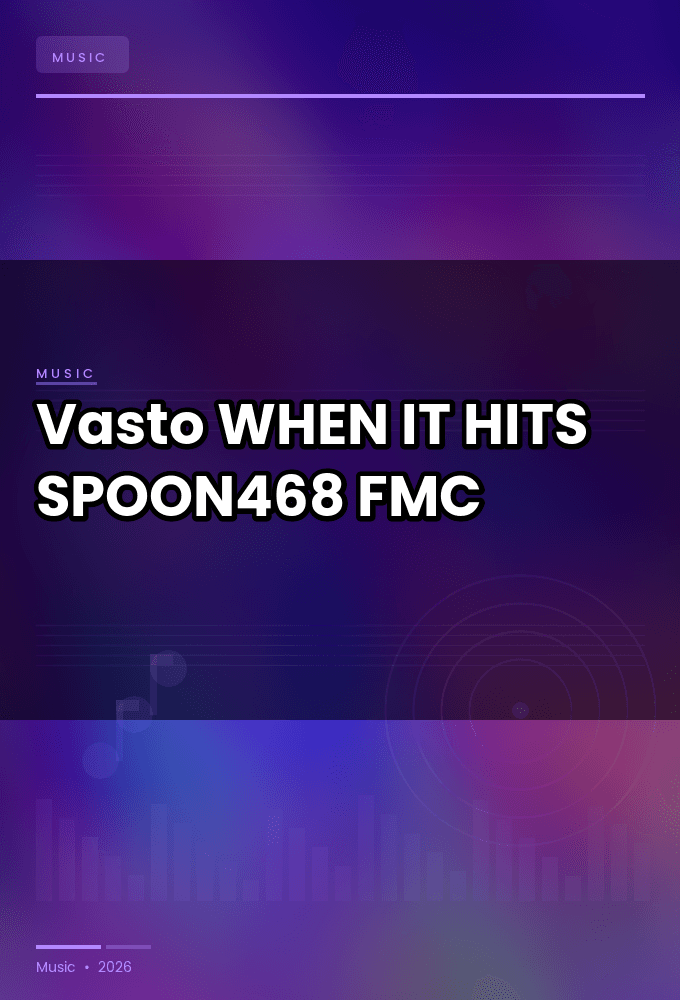 Vasto_-_WHEN_IT_HITS-_SPOON468_-SINGLE-WEB-2026-FMC