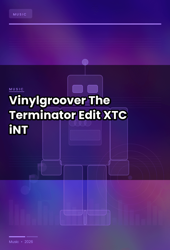 Vinylgroover-The_Terminator_Edit_-SINGLE-WEB-2024-XTC_iNT