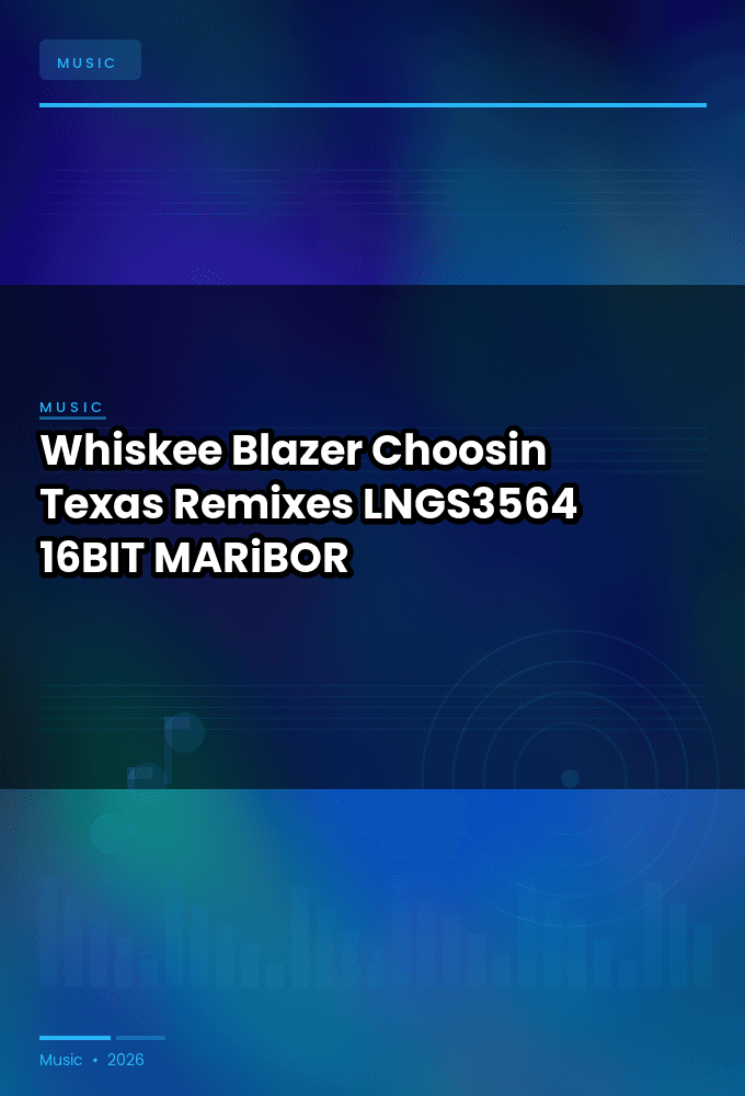 Whiskee_Blazer-Choosin_Texas_Remixes_-_LNGS3564_-16BIT-WEB-FLAC-2026-MARiBOR