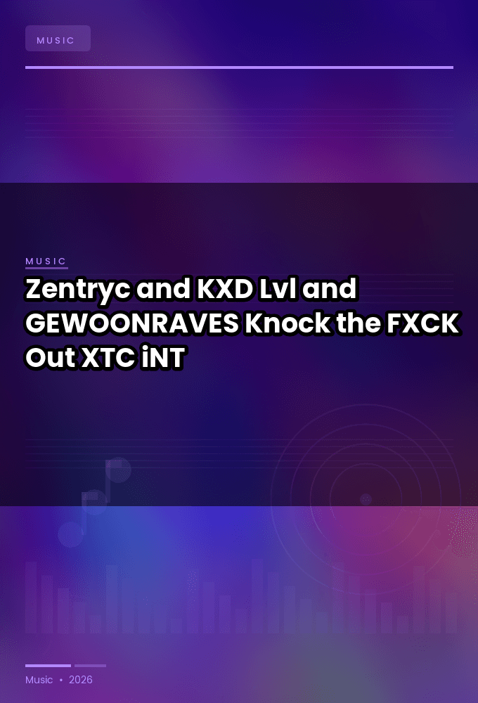 Zentryc_and_KXD-Lvl_and_GEWOONRAVES-Knock_the_FXCK_Out-SINGLE-WEB-2024-XTC_iNT