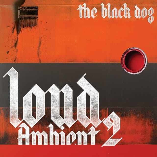The_Black_Dog-Loud_Ambient_2-_DUSTV139_-24BIT-WEB-FLAC-2026-BABAS