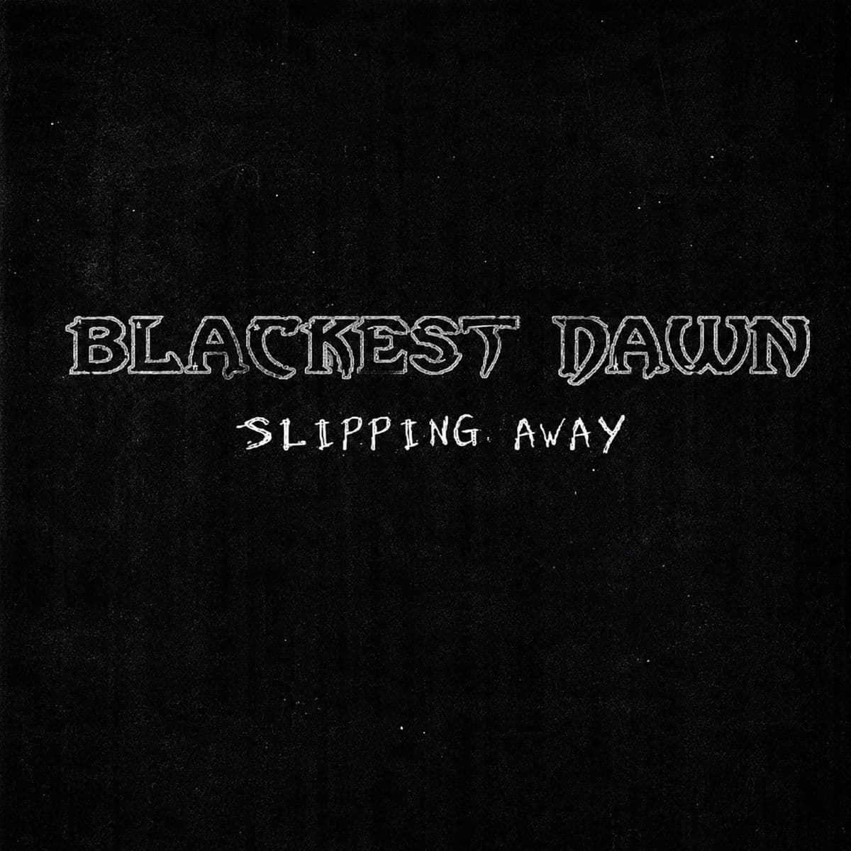 Blackest_Dawn-Slipping_Away-Single-16BIT-WEB-FLAC-2026-VEXED