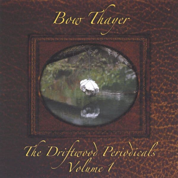 Bow_Thayer-The_Driftwood_Periodicals_Volume_I-24BIT-44KHZ-WEB-FLAC-2004-OBZEN