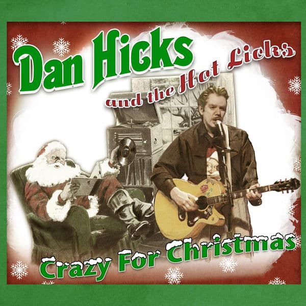 Dan_Hicks_and_His_Hot_Licks-Crazy_For_Christmas-16BIT-WEB-FLAC-2010-OBZEN