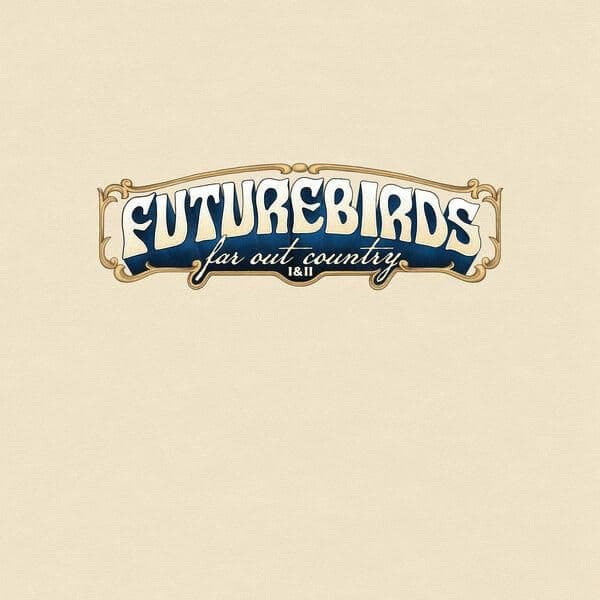 Futurebirds-Far_Out_Country_I_and_II-16BIT-WEB-FLAC-2026-ENRiCH