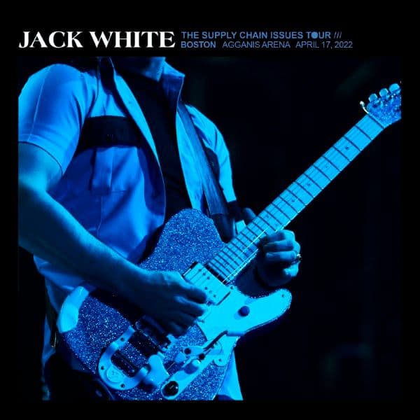 Jack_White-2022_04_17_Agganis_Arena_Boston_Massachusetts-24BIT-48KHZ-WEB-FLAC-2022-OBZEN