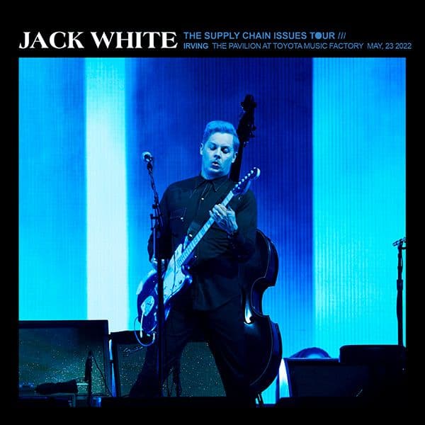 Jack_White-2022_05_23_The_Pavilion_At_Toyota_Music_Factory_Irving_Texas-WEB-2022-QUAVER
