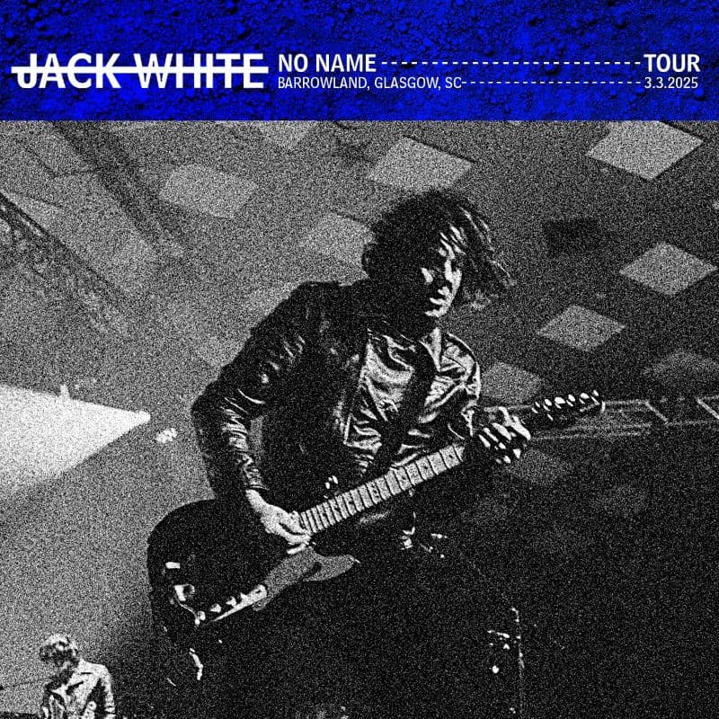 Jack_White-2025_03_03_Barrowland_Glasgow_Scotland-WEB-2025-QUAVER