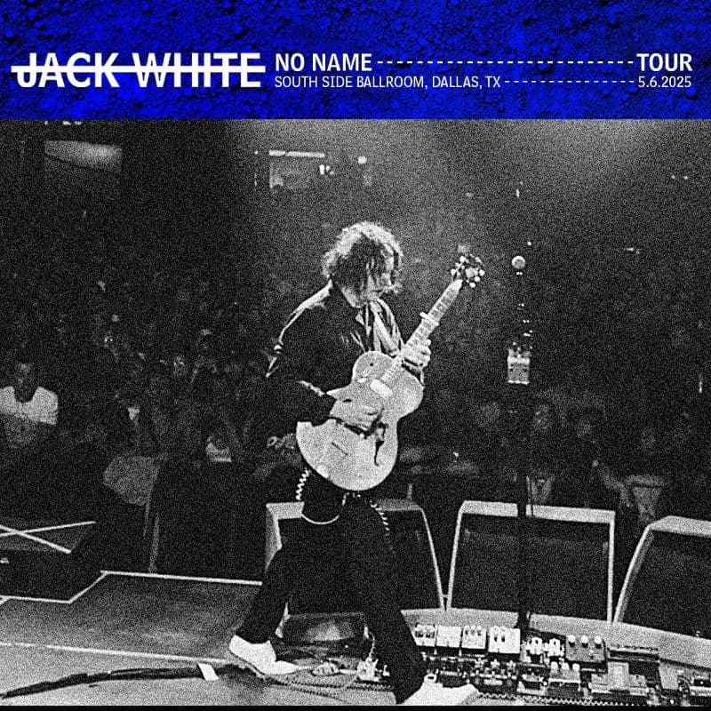 Jack_White-2025_05_06_South_Side_Ballroom_Dallas_Texas-16BIT-WEB-FLAC-2025-OBZEN