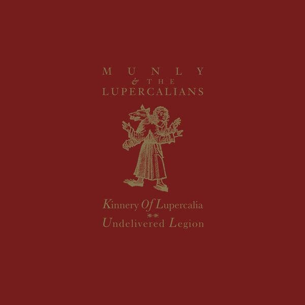 Munly_and_The_Lupercalians-Kinnery_Of_Lupercalia_Undelivered_Legion-16BIT-WEB-FLAC-2022-OBZEN