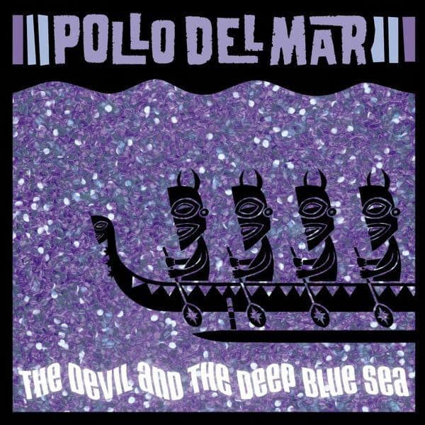 Pollo_Del_Mar-The_Devil_And_The_Deep_Blue_Sea-16BIT-WEB-FLAC-2026-OBZEN