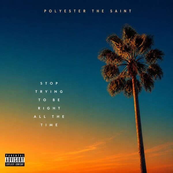 Polyester_The_Saint-Stop_Trying_To_Be_Right_All_The_Time-PROPER-16BIT-WEB-FLAC-2026-PROAUTOPROPER