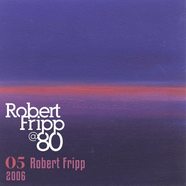 Robert_Fripp-2006_Robert_Fripp_at_80_Vol_5-DIGITAL_45-24BIT-48KHZ-WEB-FLAC-2026-OBZEN