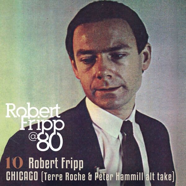 Robert_Fripp-Chicago_Robert_Fripp_at_80_Vol_10-DIGITAL_45-16BIT-WEB-FLAC-2026-OBZEN