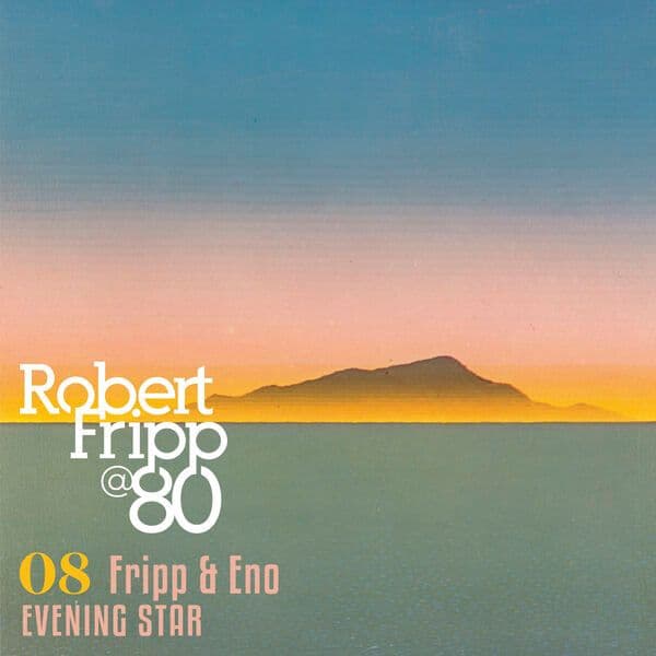 Robert_Fripp-Evening_Star_Robert_Fripp_at_80_Vol_8-DIGITAL_45-WEB-2026-QUAVER