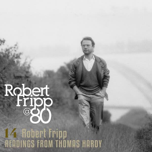 Robert_Fripp-Readings_From_Thomas_Hardy_Robert_Fripp_at_80_Vol_14-DIGITAL_45-24BIT-48KHZ-WEB-FLAC-2026-OBZEN