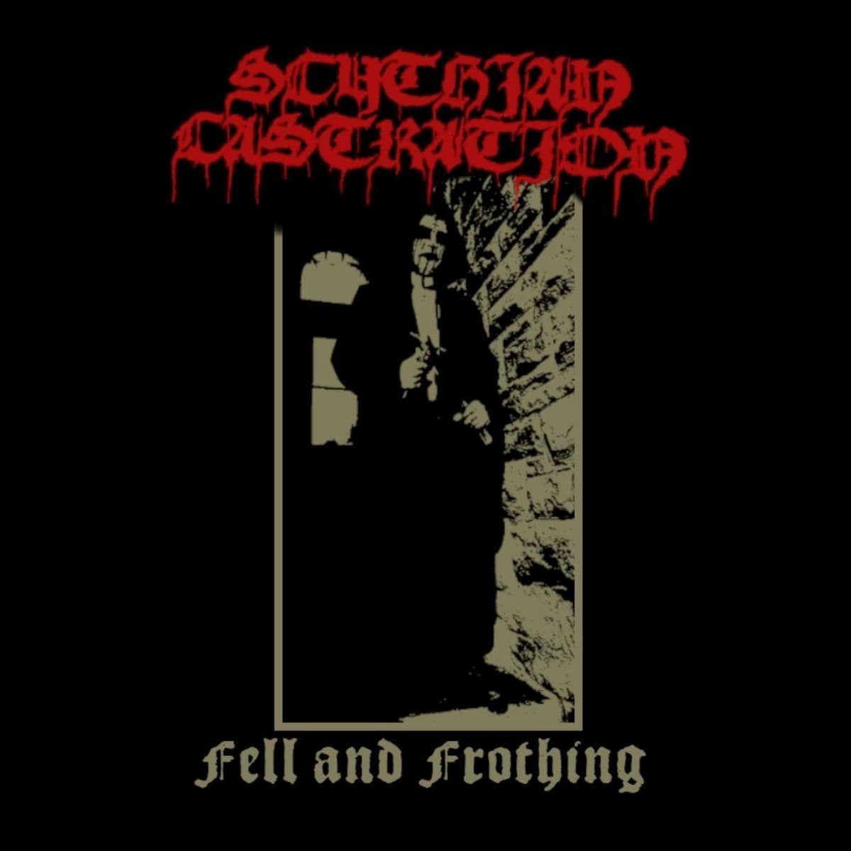 Scythian_Castration-Fell_And_Frothing-16BIT-WEB-FLAC-2025-VEXED
