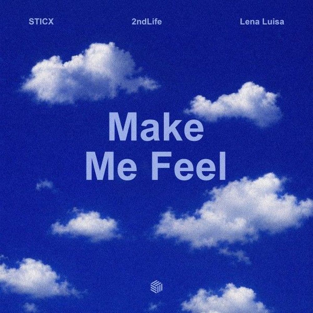 Sticx_and_2nd_Life_and_Lena_Luisa_-_Make_Me_Feel-SINGLE-WEB-2026-ZzZz