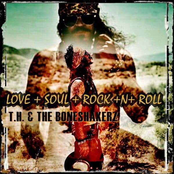 T.H._and_The_Boneshakerz-Love_Soul_Rock_N_Roll-16BIT-WEB-FLAC-2021-OBZEN