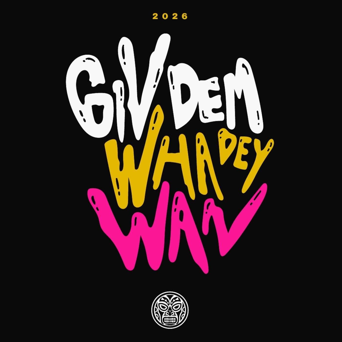 Tribal_Kush-Giv_Dem_Wha_Dey_Wan-WEB-2026-JAH