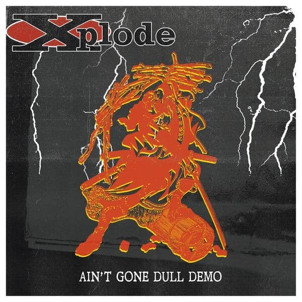Xplode-Aint_Gone_Dull_Demo-24BIT-WEB-FLAC-2026-VEXED