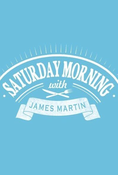 James Martins Saturday Morning