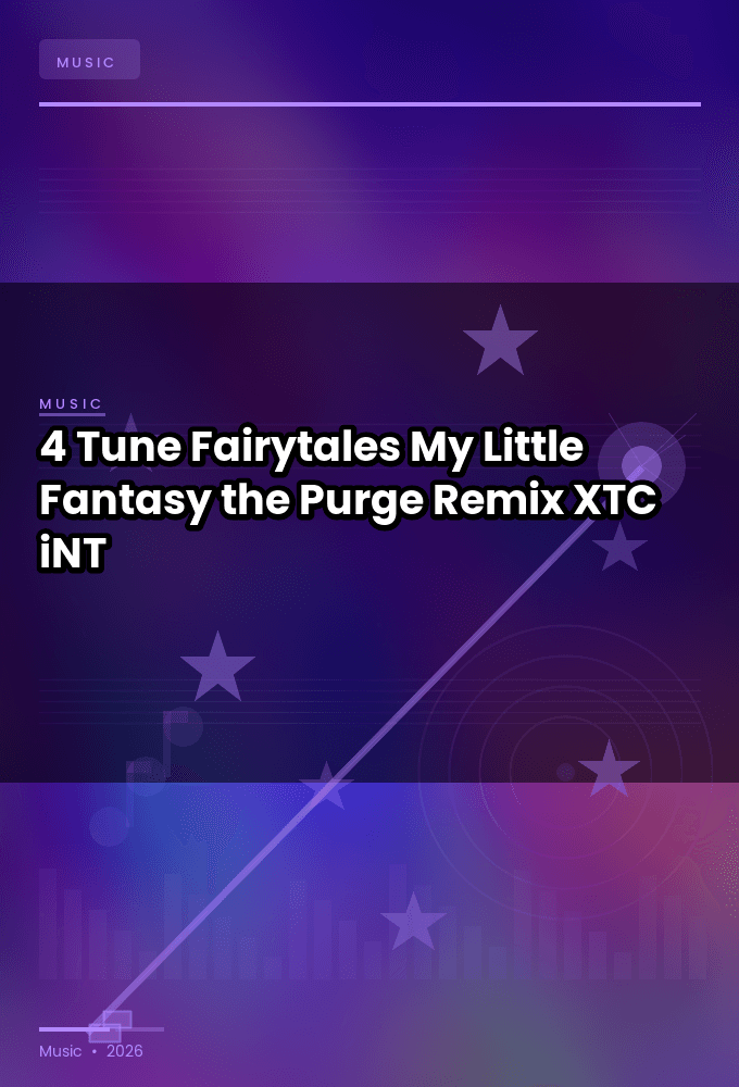 4_Tune_Fairytales-My_Little_Fantasy_the_Purge_Remix_-WEB-2024-XTC_iNT