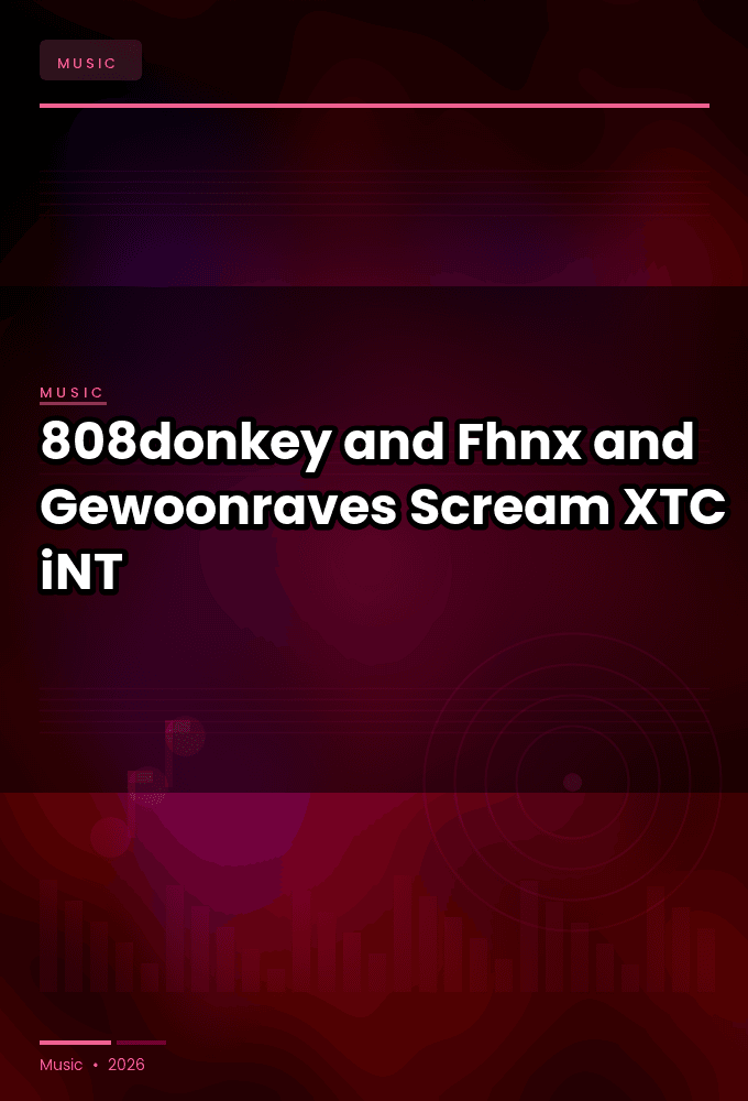 808donkey_and_Fhnx_and_Gewoonraves-Scream-SINGLE-WEB-2024-XTC_iNT