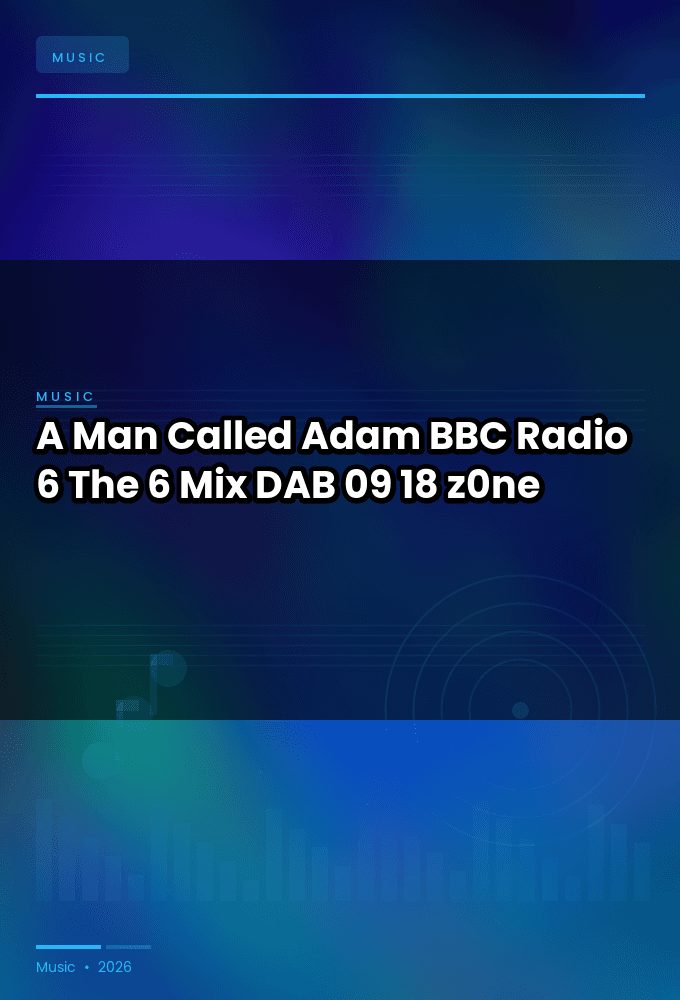 A_Man_Called_Adam-BBC_Radio_6_The_6_Mix-DAB-09-18-2026-z0ne