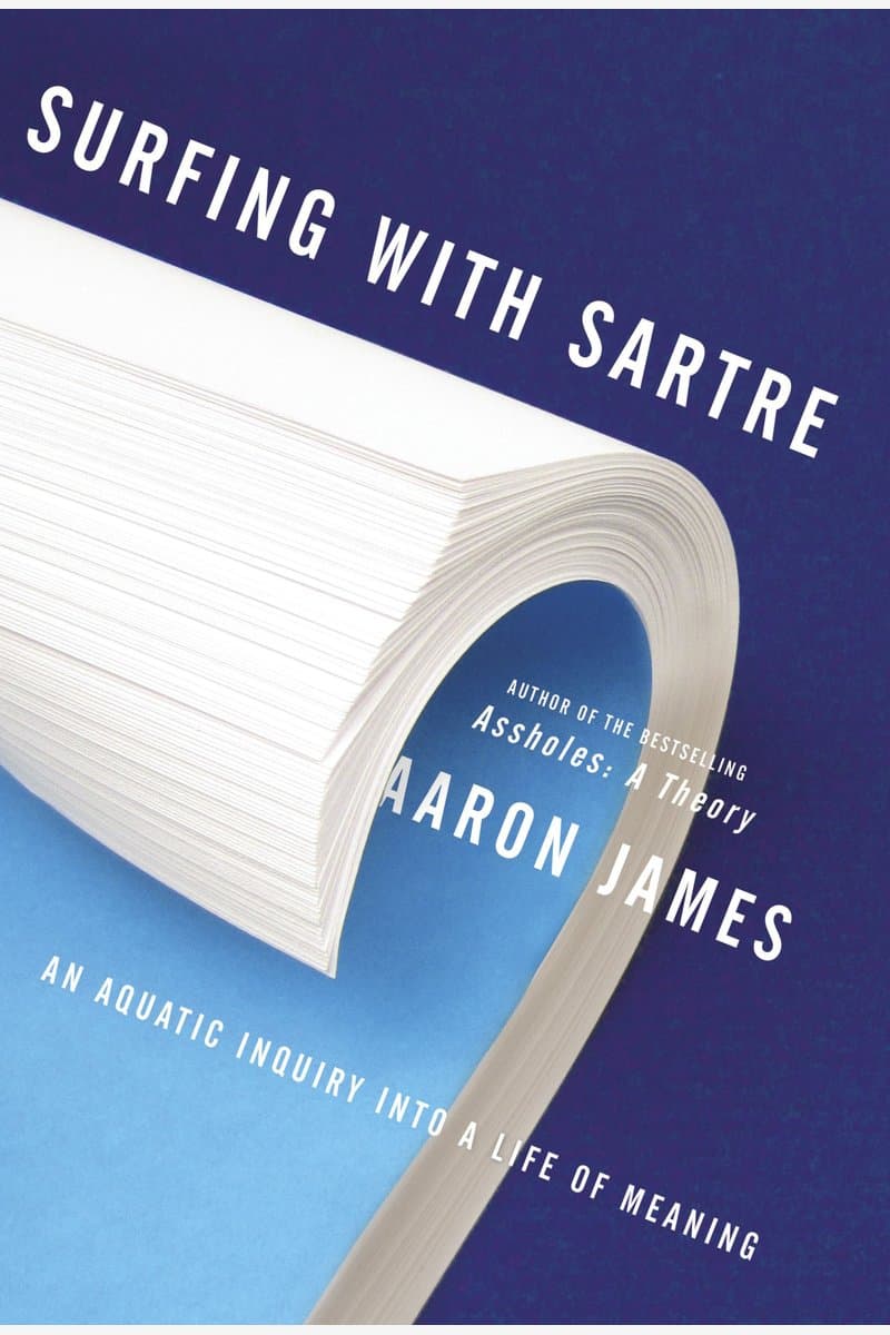 Aaron.James.Surfing.With.Sartre.An.Aquatic.Inquiry.Into.a.Life.of.Meaning.2017.RETAiL.EPUB.eBook-NODE