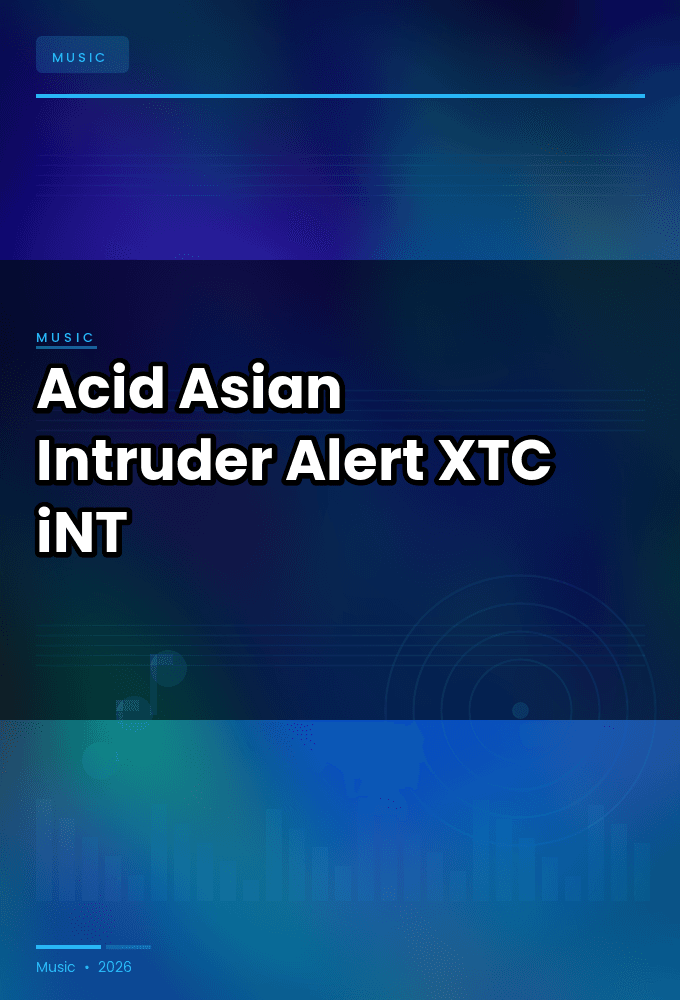Acid_Asian-Intruder_Alert-WEB-2024-XTC_iNT