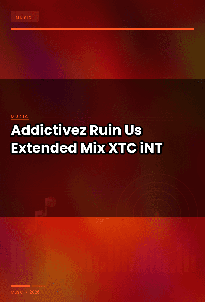 Addictivez-Ruin_Us_Extended_Mix_-SINGLE-WEB-2023-XTC_iNT
