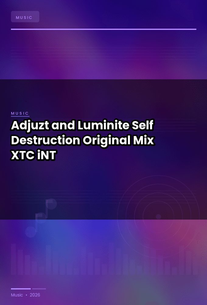 Adjuzt_and_Luminite-Self_Destruction_Original_Mix_-SINGLE-WEB-2023-XTC_iNT